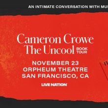 Cameron Crowe to Bring THE UNCOOL Book Tour to BroadwaySF's Orpheum Theatre
