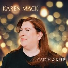 Interview: Karen Mack Celebrates the Release of CATCH AND KEEP at Birdland