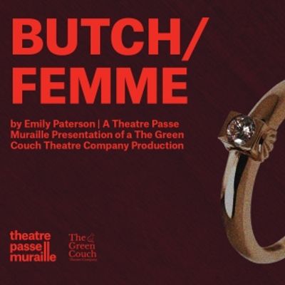 Interview: Emily Paterson of BUTCH/FEMME at Theatre Passe Muraille