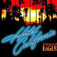 HOTEL CALIFORNIA - A SALUTE TO THE EAGLES Comes to Kodak Center In October