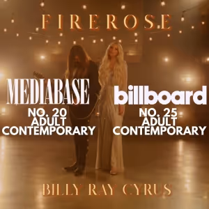 FIREROSE and Billy Ray Cyrus' 'Plans' Climbs to No. 20 on Mediabase's Adult…
