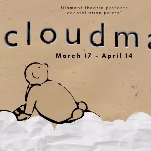 Filament Theatre To Present Constellation Points' CLOUD MAN