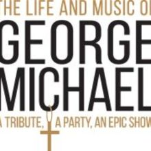 THE LIFE AND MUSIC OF GEORGE MICHAEL Is Coming To The Fisher Theatre