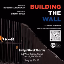 BUILDING THE WALL to Play Bridge Street Theatre This August