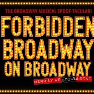 FORBIDDEN BROADWAY Cancels Broadway Run Due To 'Crowded' Season