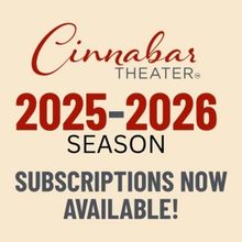 Cinnabar Theater 2025–2026 Season Subscriptions Now Available