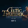 Midland Center for the Arts to Host AN EVENING WITH CELTIC THUNDER in September