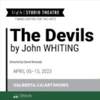 Review: THE DEVILS Haunts the University of Alberta's Timms Centre For The Arts