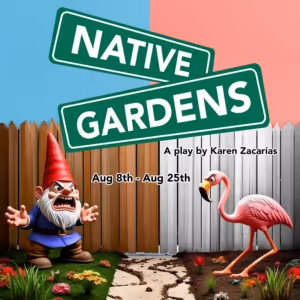 Review: NATIVE GARDENS at Sterling Stage Austin
