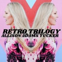 Jazz Singer Allison Adams Tucker Releases 'RETRO Trilogy'