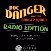 VIDEO: Milwaukee Opera Theatre Creates Radio Play Edition of DOC DANGER AND THE…