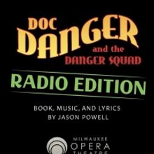 VIDEO: Milwaukee Opera Theatre Creates Radio Play Edition of DOC DANGER AND THE DANGE