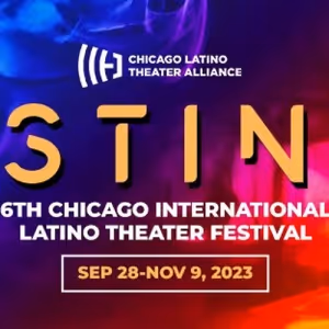 Get Ready for Destinos: The 6th Chicago International Latino Theater Festival
