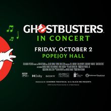GHOSTBUSTERS IN CONCERT to Play Popejoy Hall This October