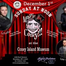 MAGIC AT CONEY!!! Announces Guests For The Sunday Matinee - December 1,
