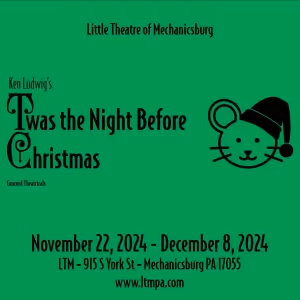 Review: 'TWAS THE NIGHT BEFORE CHRISTMAS at Little Theatre Of Mechanicsburg