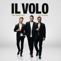 IL VOLO to Release '10 Years – The Best Of' on Nov. 8