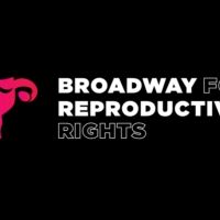 Broadway For Reproductive Rights To Present Inaugural Benefit Concert At The Green…