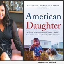 AMERICAN DAUGHTER Memoir Captivates Readers, Revealing A Family's Dark Secrets