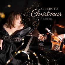 Jazz Vocalist Kate Del Releases Debut Christmas Album CHEERS TO CHRISTMAS