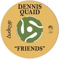 Dennis Quaid Releases New Single 'Friends'