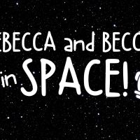 BWW Interview: Rebecca Wahls, Rebecca Ballinger of REBECCA AND BECCA IN SPACE