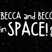 Rebecca Wahls, Rebecca Ballinger of REBECCA AND BECCA IN SPACE