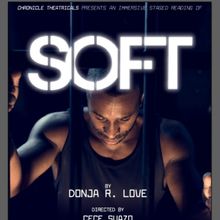 Donja R. Love’s SOFT to Receive Immersive Staged Reading in Los Angeles