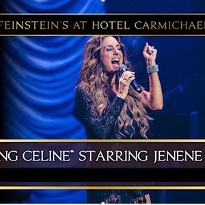 Jenene Caramielo Brings CELEBRATING CELINE To Feinstein’s At Hotel Carmichael