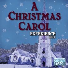 Fairfield Center Stage to Present A CHRISTMAS CAROL EXPERIENCE