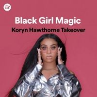 Koryn Hawthorne Curates Unapologetically Black Playlist On Spotify With Her…