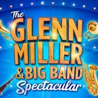 The Glenn Miller and Big Band Spectacular Will Embark on a UK Tour In 2020
