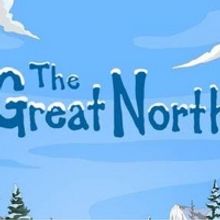 VIDEO: Watch a Teaser for THE GREAT NORTH on FOX