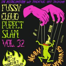 FUSSY CLOUD PUPPET SLAM VOLUME 32: NEON NIGHTMARES to Open at Theatre Off Jackson