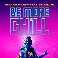 BE MORE CHILL Cast Recording Two Disc CD Set Available Now