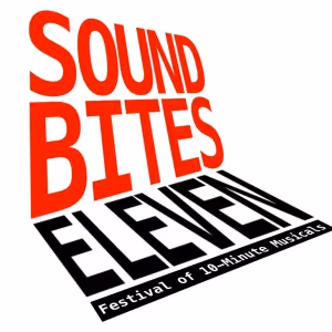 Finalists Revealed For SOUND BITES ELEVEN, 11th Annual Festival Of 10-Minute Musicals