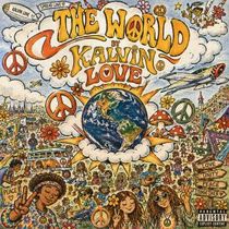 Kalvin Love Releases Uplifting New Single 'THE WORLD'