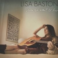 Folk Singer Lisa Bastoni To Release New Album HOW WE WANT TO LIVE