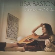 Folk Singer Lisa Bastoni To Release New Album HOW WE WANT TO LIVE