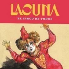 Lacuna Transforma El Teatro El Granero Xavier Rojas En El Circo De Todos