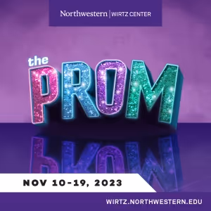 THE PROM Comes to Northwestern's Wirtz Center This Month