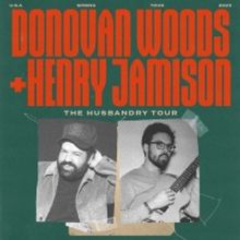 Donovan Woods Announces The Husbandry Tour With Henry Jameson