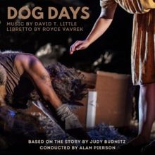 David T. Little And Royce Vavrek's Opera DOG DAYS Recording Out Now