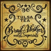 Roots Group Brad Absher and the Superials Serve Up a Potent Brew of Tulsa Tea, Coming