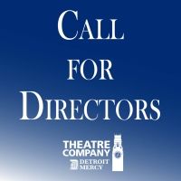 Detroit Mercy Theatre Company Announces Open Call For Directors
