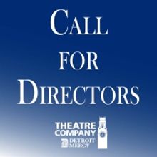  Detroit Mercy Theatre Company  Announces Open Call For Directors