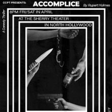 ACCOMPLICE to Open at The Sherry Theater in April