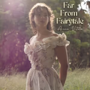 Anna Vitale Releases Debut Album 'FAR FROM FAIRYTALE'