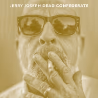 Jerry Joseph Releases Unintentionally Timely “Dead Confederate”