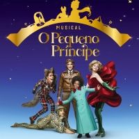 O PEQUENO PRÍNCIPE, O MUSICAL (The Little Prince) Opens Drawing a Parallel Between the Fable and What Lies Behind of One of the Best-Selling Books of All Time